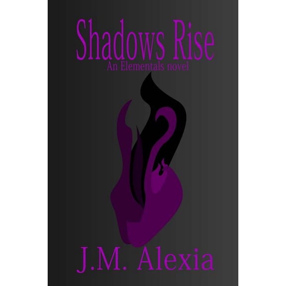 Shadows Rise: An Elementals Novel