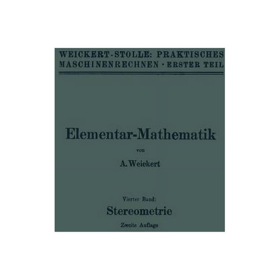 Elementar-Mathematik: Eine LeichtfaÃliche Darstellung Der Für Maschinenbauer Und Elektrotechniker Unentbehrlichen Gesetz, (Paperback)