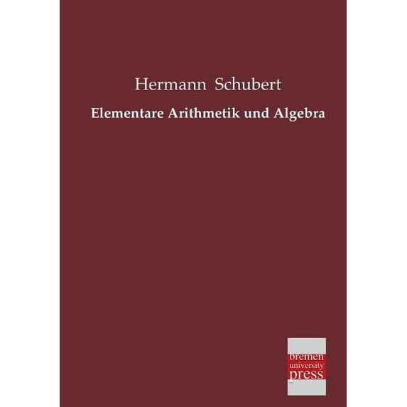 Elementare Arithmetik Und Algebra (Paperback)
