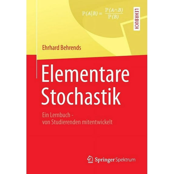 Elementare Stochastik: Ein Lernbuch - Von Studierenden Mitentwickelt, (Paperback)