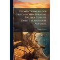 thumbnail image 1 of Elementarwerk der griechischen Sprache. Zweiter Curgus. Zweite verbesserte Auflage. (Paperback), 1 of 1