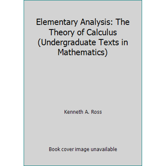 Pre-Owned Elementary Analysis: The Theory of Calculus (Hardcover) 1461462703 9781461462705