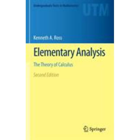 Pre-Owned Elementary Analysis: The Theory of Calculus (Hardcover) 1461462703 9781461462705