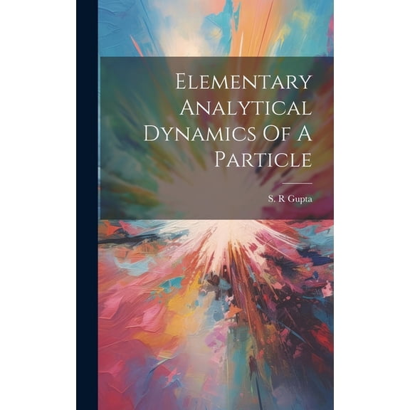 Elementary Analytical Dynamics Of A Particle, (Hardcover)