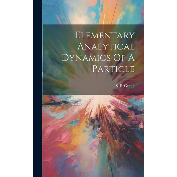 Elementary Analytical Dynamics Of A Particle, (Hardcover)