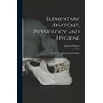 thumbnail image 1 of Elementary Anatomy, Physiology and Hygiene [microform] : for the Use of Schools and Families (Paperback), 1 of 1