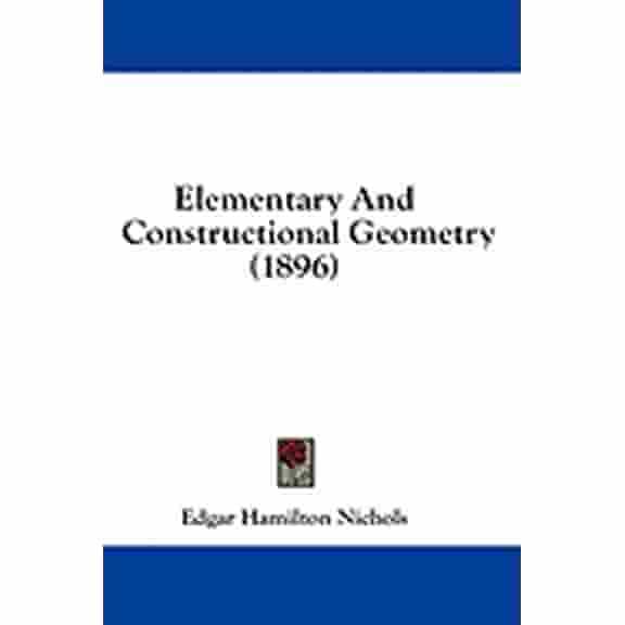 Elementary And Constructional Geometry (1896) (Paperback)