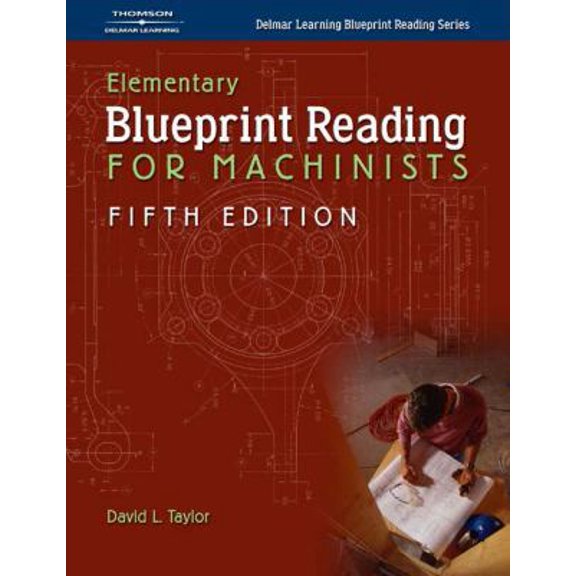 Pre-Owned Elementary Blueprint Reading for Machinists (Delmar Learning Blueprint Reading Series) (Paperback) 140186256X 9781401862565