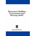 thumbnail image 1 of Elementary Building Construction And Drawing (1891) (Paperback), 1 of 1