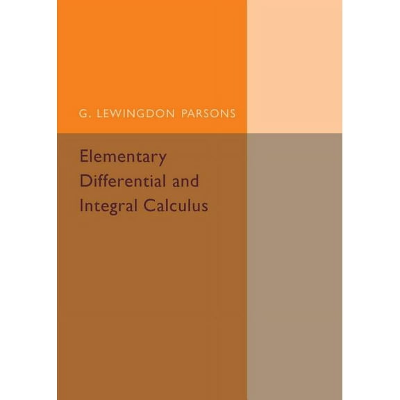 Elementary Differential and Integral Calculus, (Paperback)