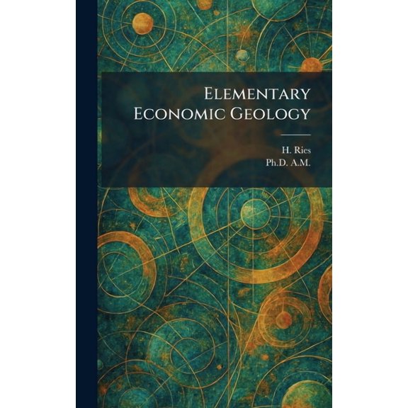 Elementary Economic Geology, (Hardcover)