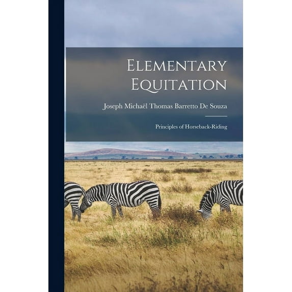 Elementary Equitation: Principles of Horseback-Riding (Paperback)