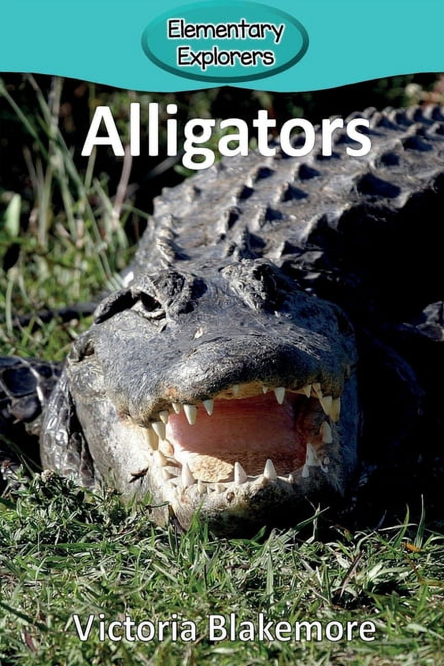 All Things Crocodiles Alligators For Kids: Filled With Plenty of