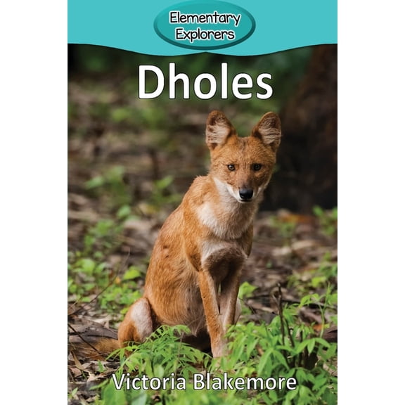 Elementary Explorers Dholes, Book 106, (Paperback)