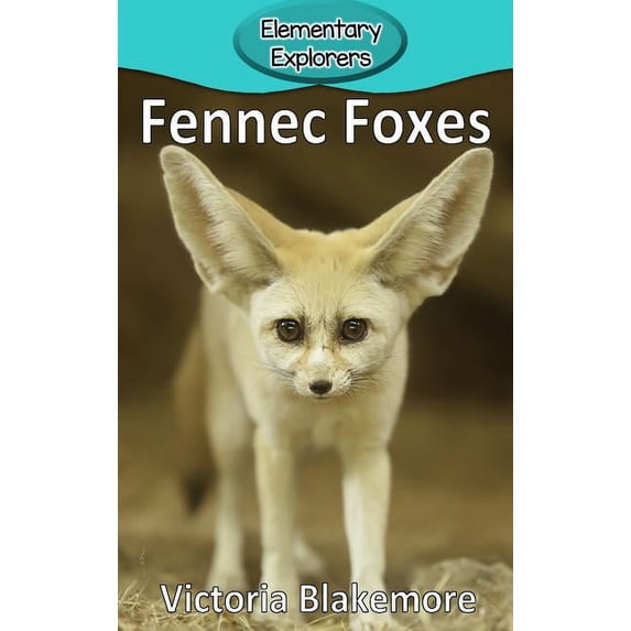 Elementary Explorers Fennec Foxes, Book 93, (Hardcover)