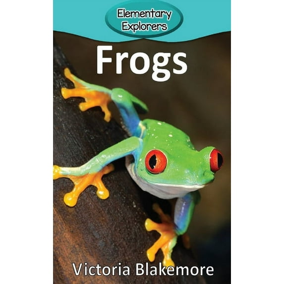 Elementary Explorers: Frogs (Hardcover)