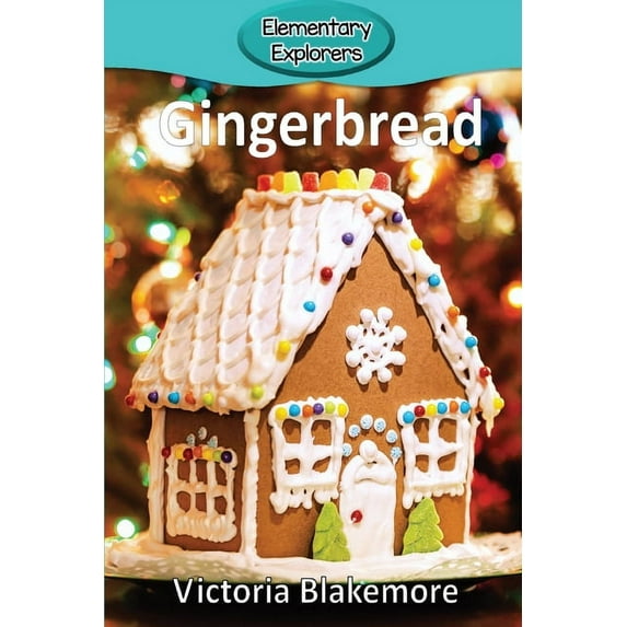 Elementary Explorers Gingerbread, Book 43, (Paperback)