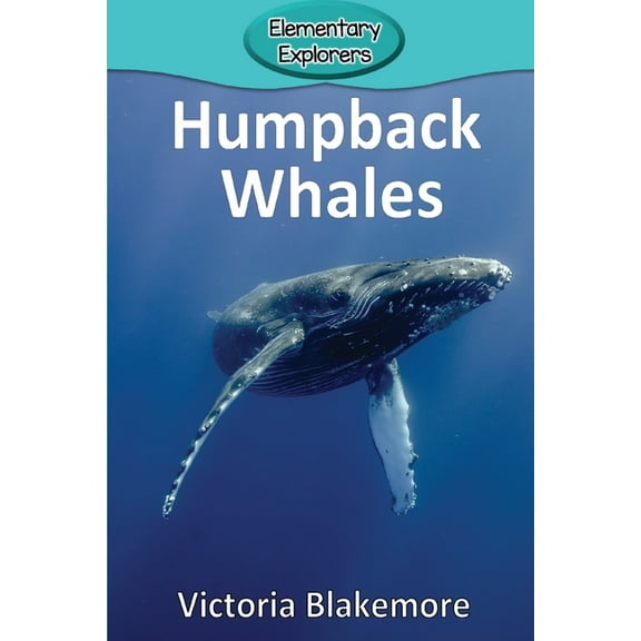 Elementary Explorers: Humpback Whales (Paperback)