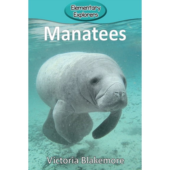 Elementary Explorers Manatees, Book 42, (Paperback)