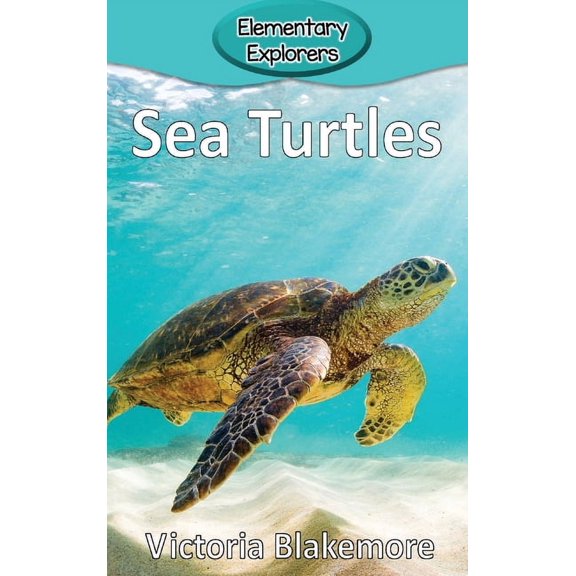 Elementary Explorers Sea Turtles, Book 57, (Hardcover)