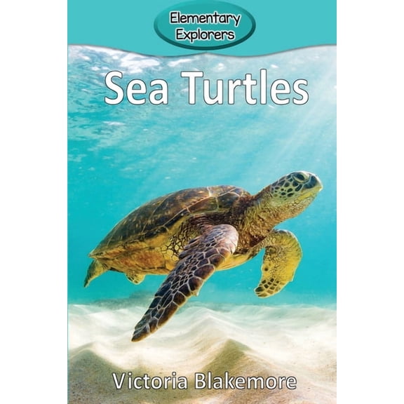 Elementary Explorers Sea Turtles, Book 57, (Paperback)
