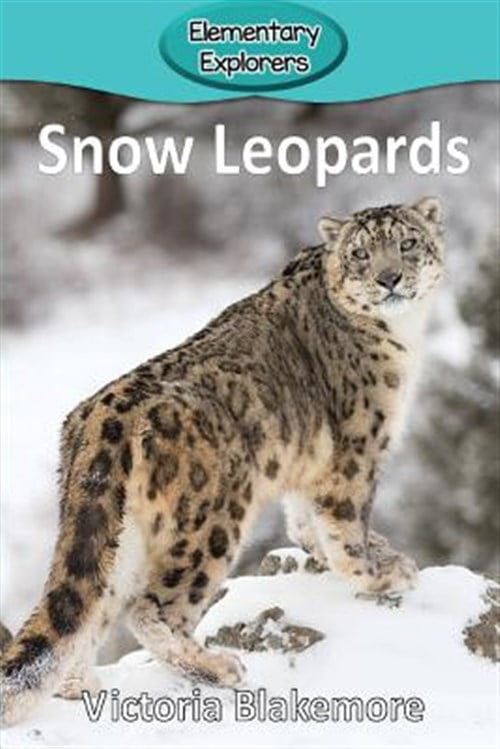 Elementary Explorers: Snow Leopards (Paperback)