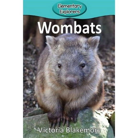 Elementary Explorers: Wombats (Paperback)