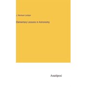 Elementary Lessons in Astronomy, Hardcover