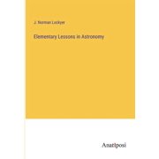 Elementary Lessons in Astronomy, Paperback
