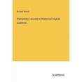 thumbnail image 1 of Elementary Lessons in Historical English Grammar, (Paperback), 1 of 1