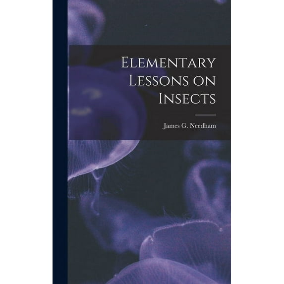 Elementary Lessons on Insects, (Hardcover)