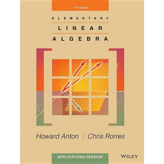 Elementary Linear Algebra : Applications Version