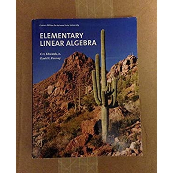 Pre-Owned Elementary Linear Algebra : Custom Edition for Arizona State University (Paperback) 0558371450 9780558371456