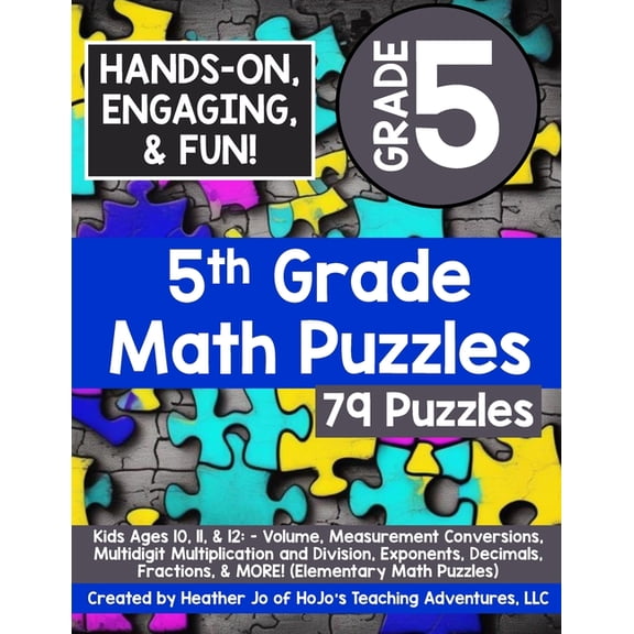 Elementary Math Puzzles 5th Grade Math Puzzles: Kids Ages 10, 11, & 12: - Volume, Measurement Conversions, Multidigit Multiplication and Divisio, Book 6, (Paperback)