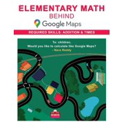 Elementary Math behind Google Maps Hi Kid, Would you like to calculate like Google Maps? Paperback