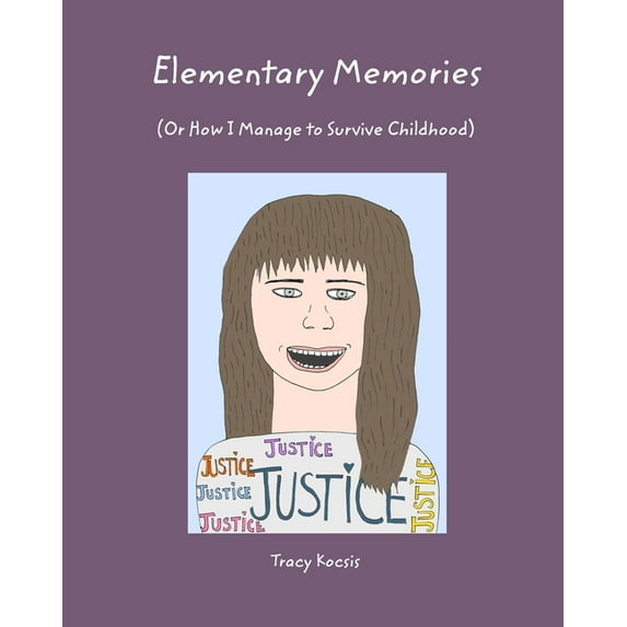 Elementary Memories: (Or How I Managed to Survive Childhood), (Paperback)