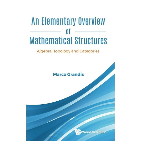 An Elementary Overview of Mathematical Structures, (Hardcover)