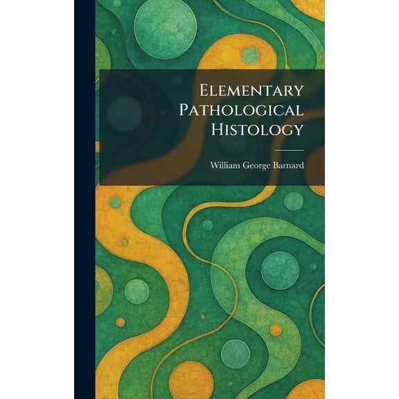 Elementary Pathological Histology, (Hardcover)