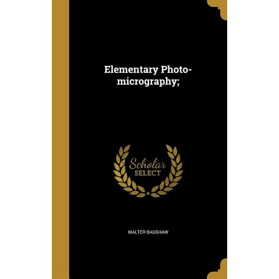 Elementary Photo-micrography; (Hardcover)