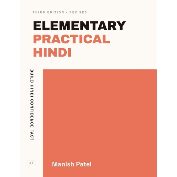 Practical Hindi Elementary Practical Hindi: Build Hindi Confidence Fast, Book 2, (Paperback)