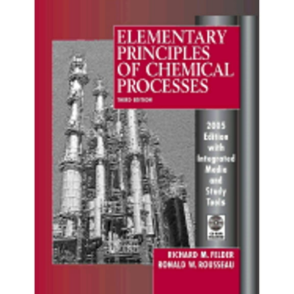 Pre-Owned Elementary Principles of Chemical Processes (Hardcover) by Richard M Felder, Ronald W Rousseau