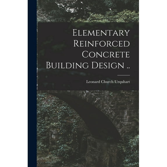 Elementary Reinforced Concrete Building Design .., (Paperback)