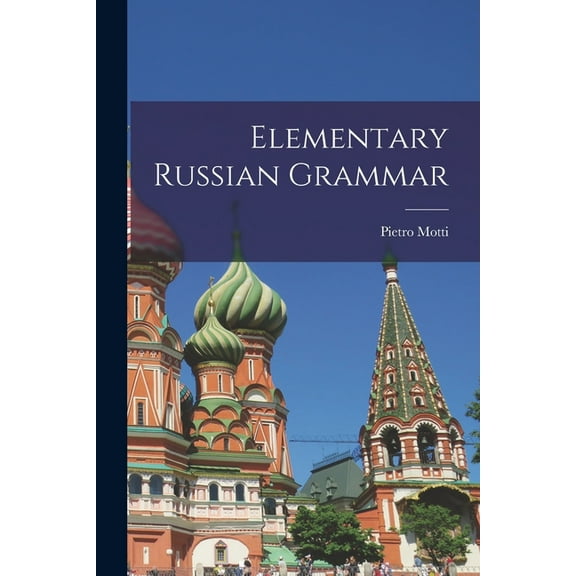 Elementary Russian Grammar, (Paperback)