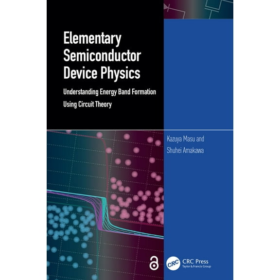 Elementary Semiconductor Device Physics: Understanding Energy Band Formation Using Circuit Theory, (Hardcover)
