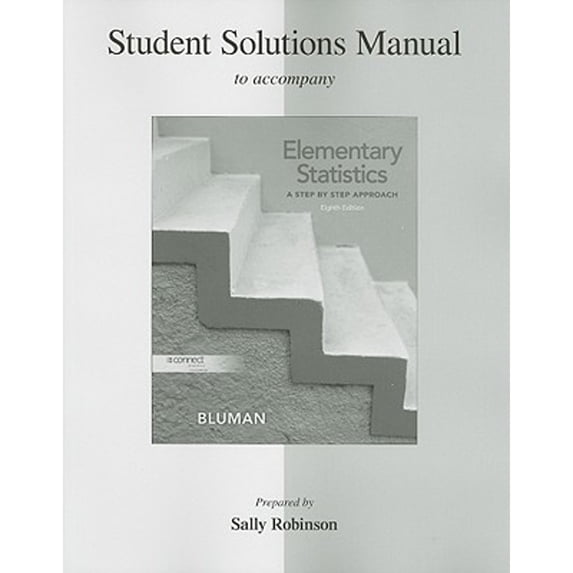 Pre-Owned Student Solutions Manual for Elementary Statistics: A Step By Step Approach (Paperback) 0077438654 9780077438654