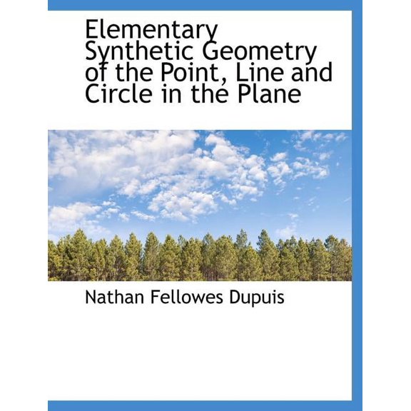 Elementary Synthetic Geometry of the Point, Line and Circle in the Plane (Paperback)