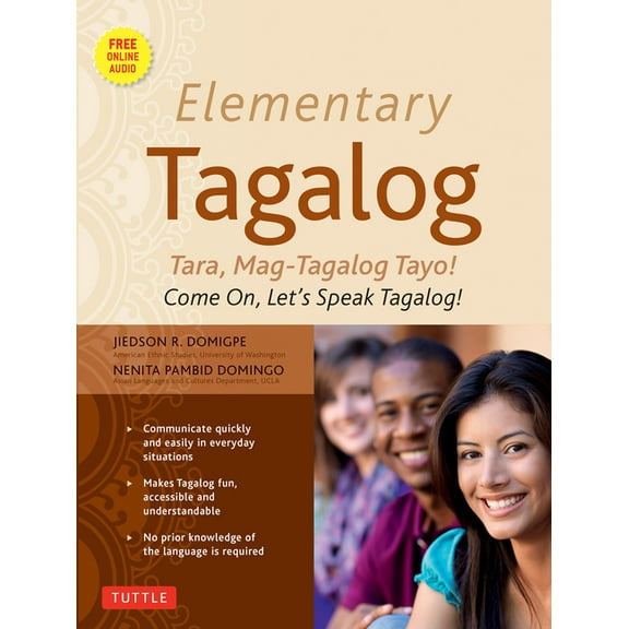 Elementary Tagalog: Tara, Mag-Tagalog Tayo! Come On, Let's Speak Tagalog! (Online Audio Download Included), (Paperback)