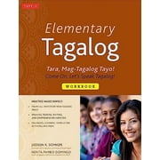 Elementary Tagalog Workbook: Tara, Mag-Tagalog Tayo! Come On, Let's Speak Tagalog! (Online Audio Download Included) (Paperback)
