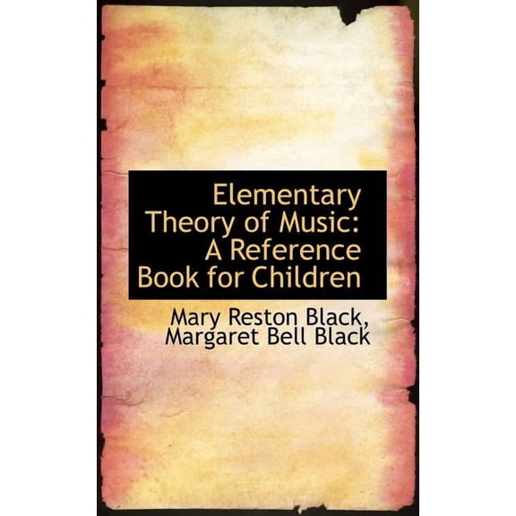 Elementary Theory of Music: A Reference Book for Children (Paperback)