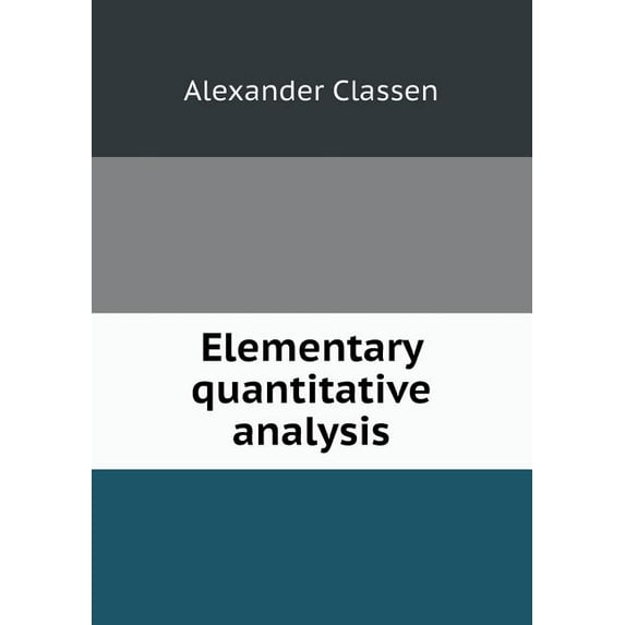 Elementary quantitative analysis (Paperback)
